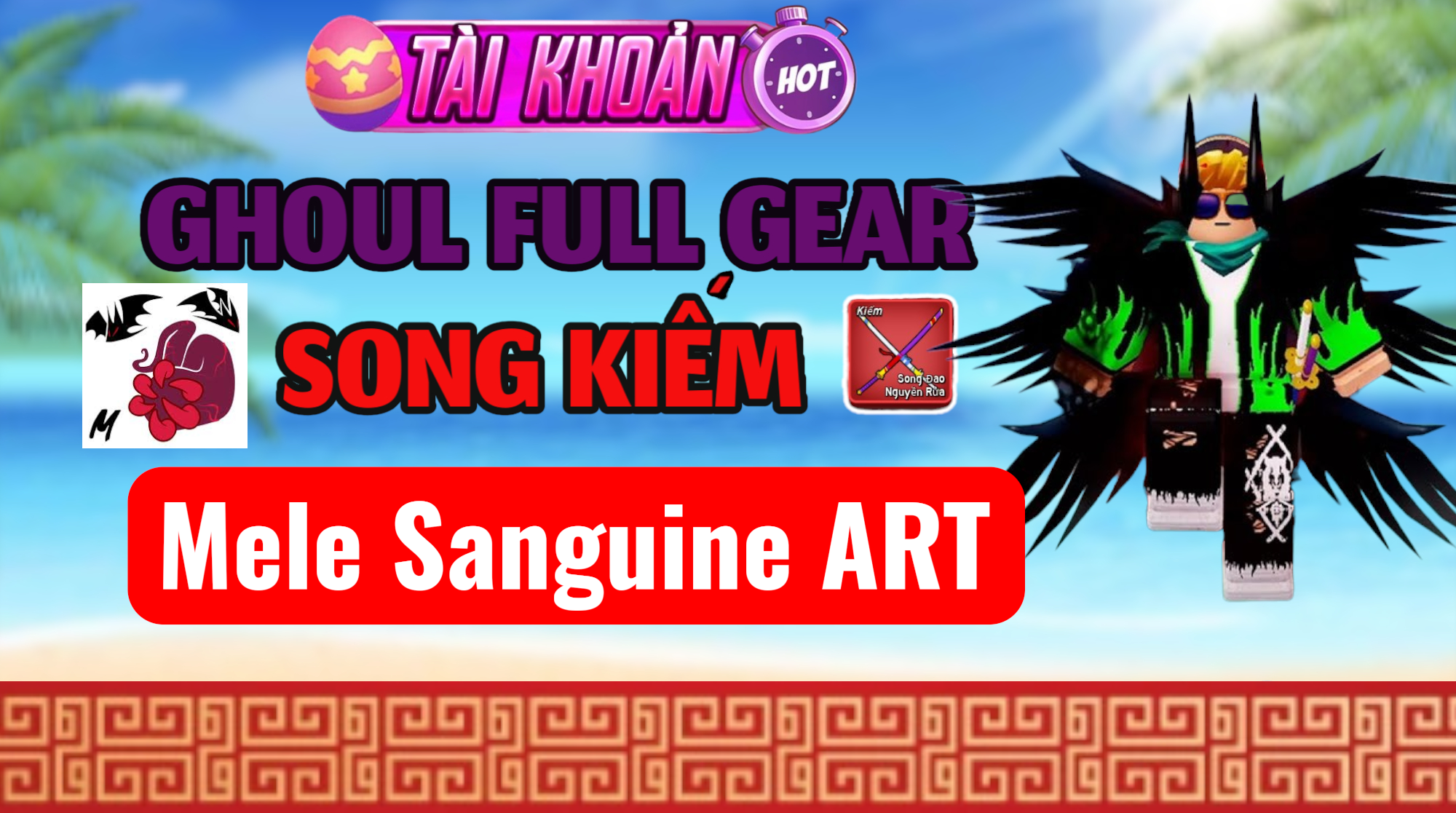 LV2800 + God + Song Kiếm+ SG Full Gear Race Ghoul + Mele Sanguine ART