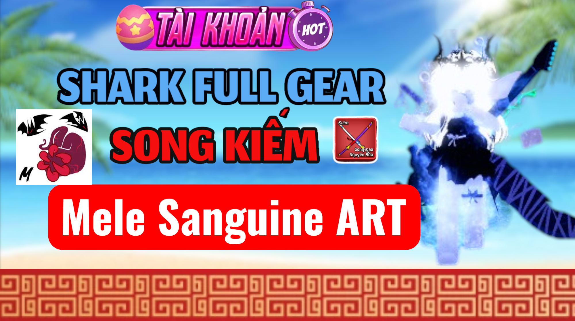 LV2800 + God + Song Kiếm + SG Full Gear Race Shark + Mele Sanguine ART