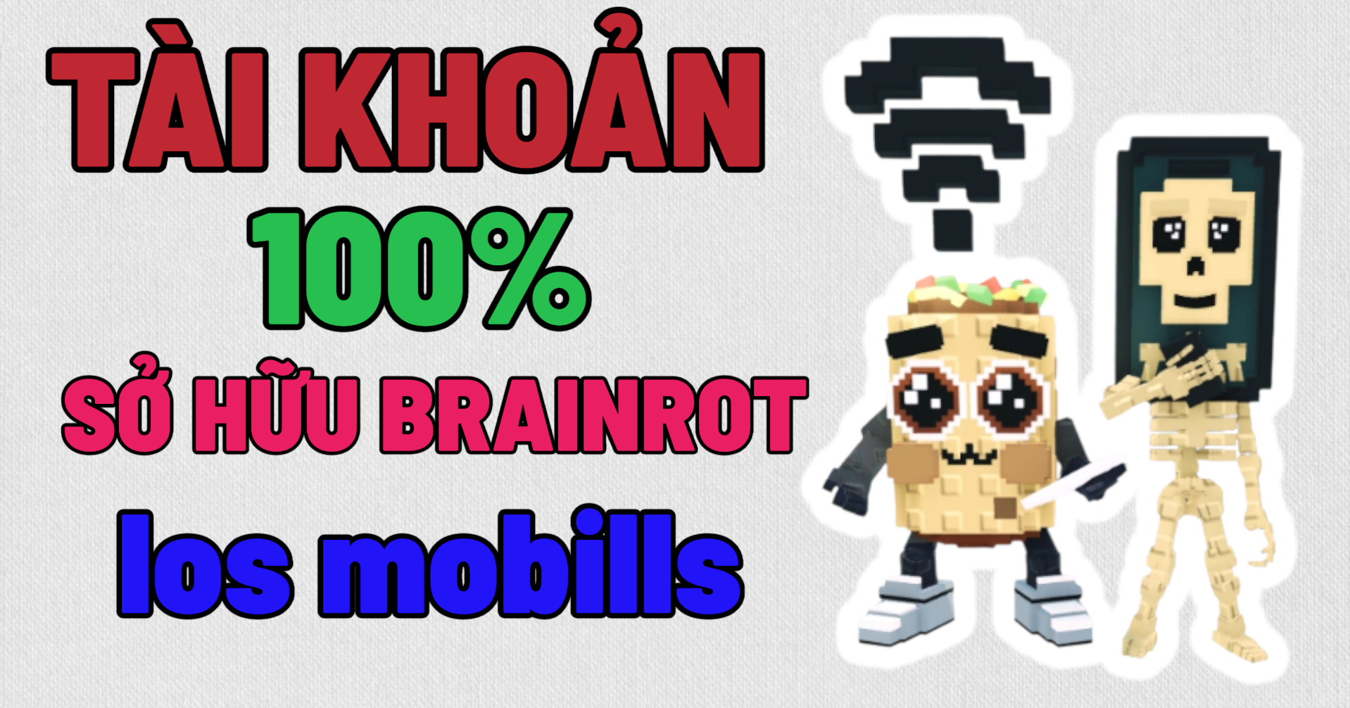 TÀI KHOẢN SỞ HỮU BRAINROT : los mobills