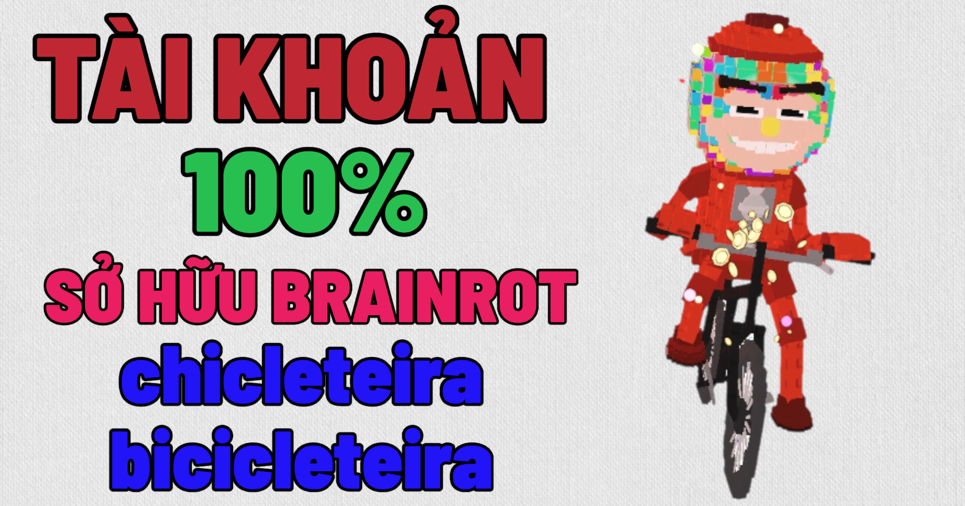 TÀI KHOẢN SỞ HỮU BRAINROT : chicleteira bicicleteira