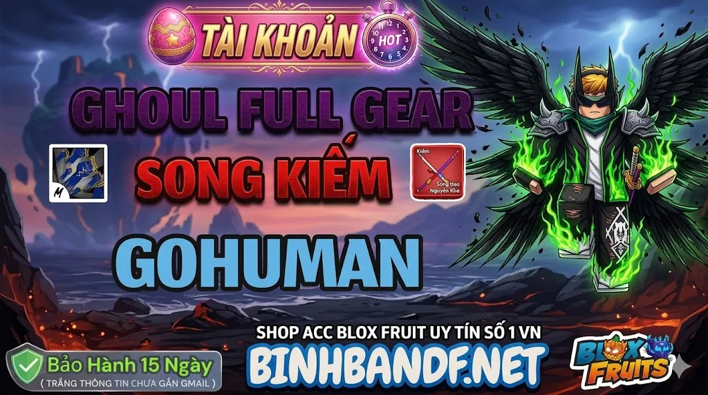 LV 2800 + God +  Song Kiếm + SG Full Gear Race Ghoul ( Tộc Quỷ )