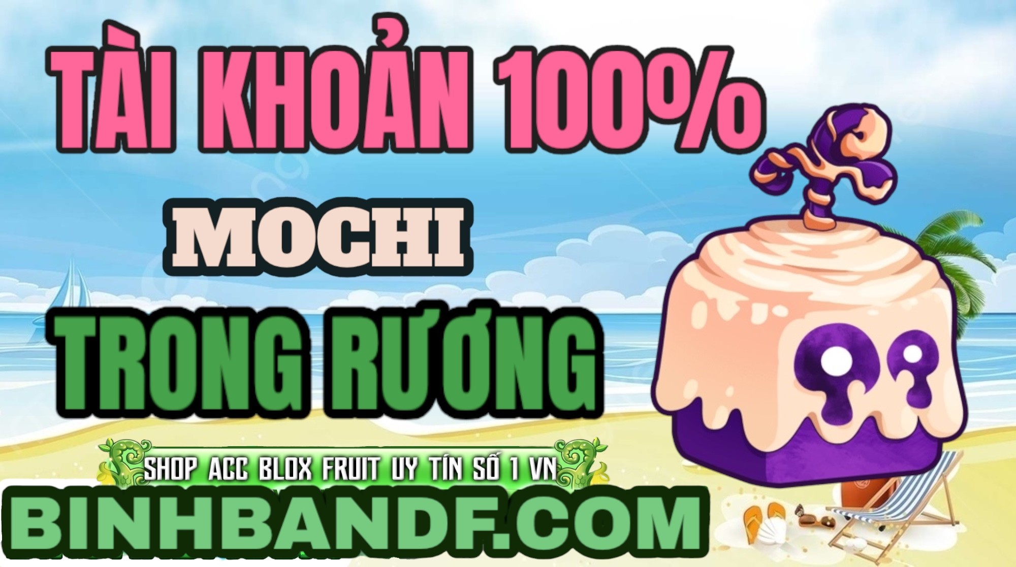 Acc Trái Mochi RƯƠNG + 99% max lv và God human